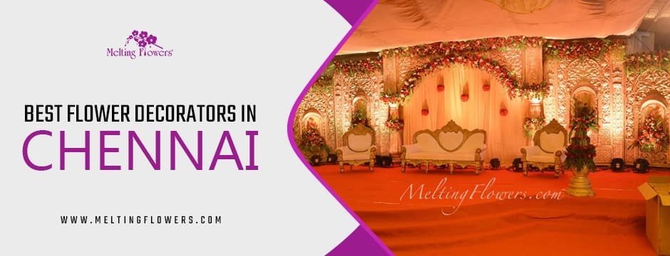 Meet the Best Flower Decorators in Chennai for Any Events
